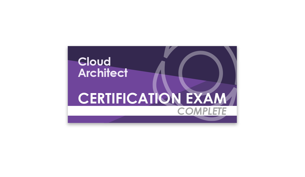 Cloud Architect (Complete Certification Exam)
