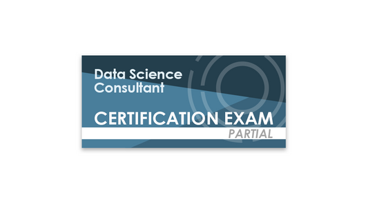 Data Science Consultant (Partial Certification Exam)