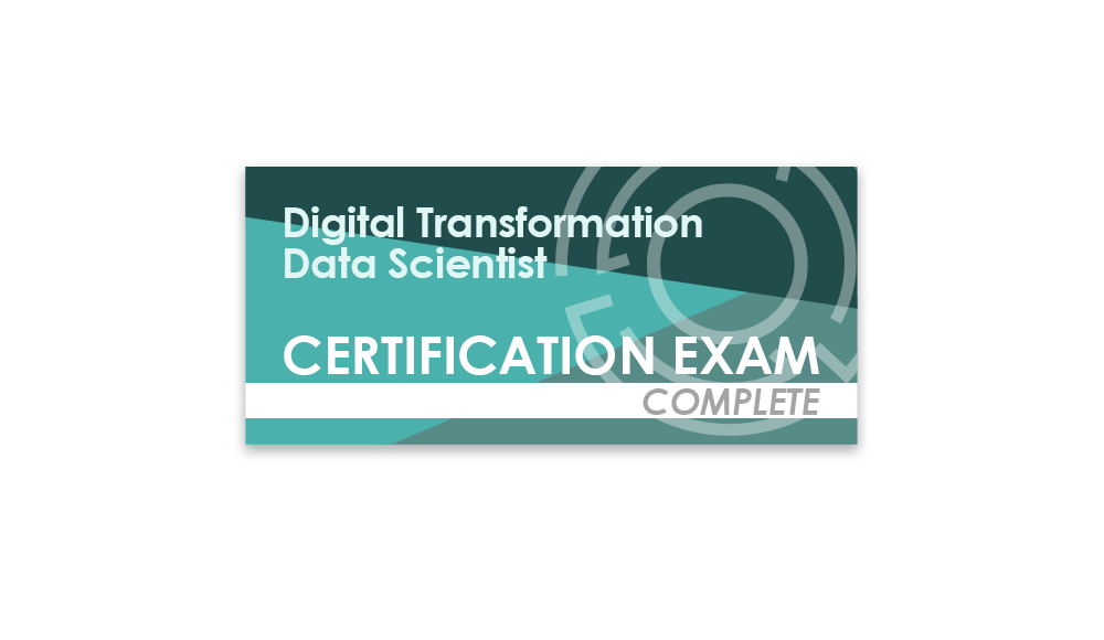 Digital Transformation Data Scientist (Complete Certification Exam)
