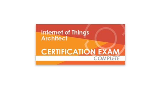 IoT Architect (Complete Certification Exam)