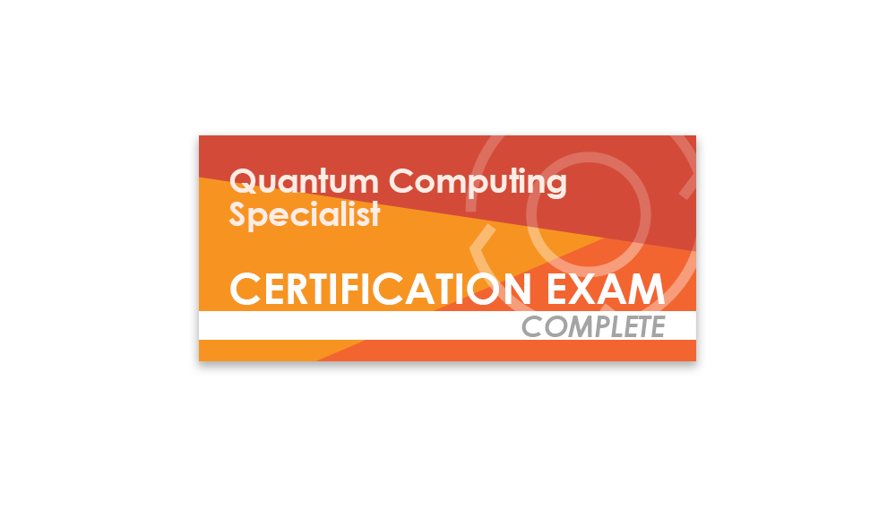 Quantum Computing Specialist (Complete Certification Exam)