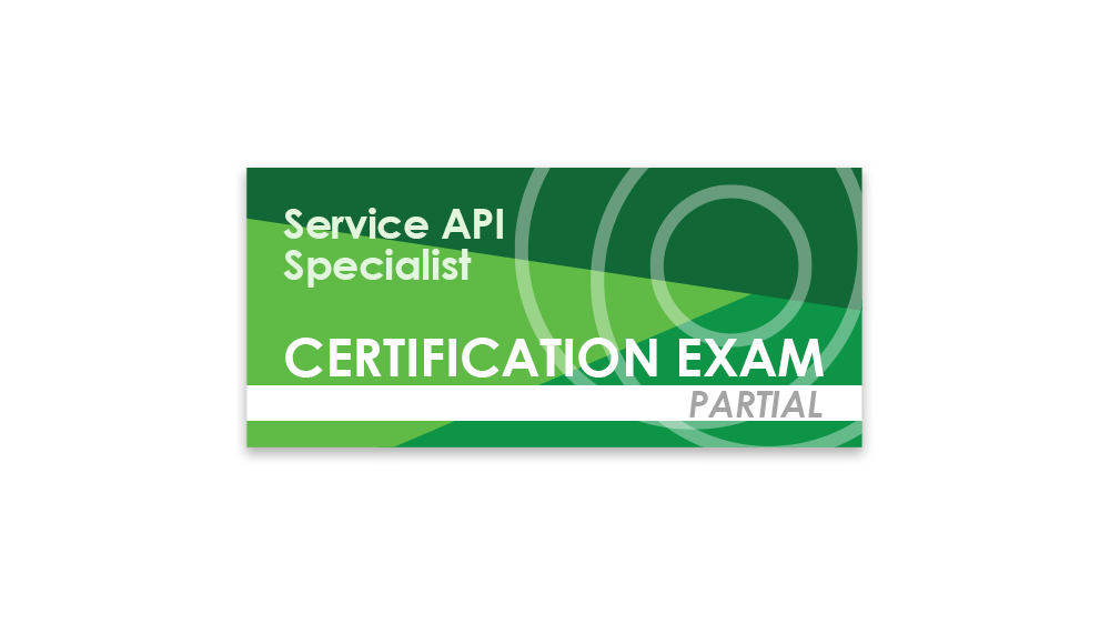 Service API Specialist (Partial Certification Exam)